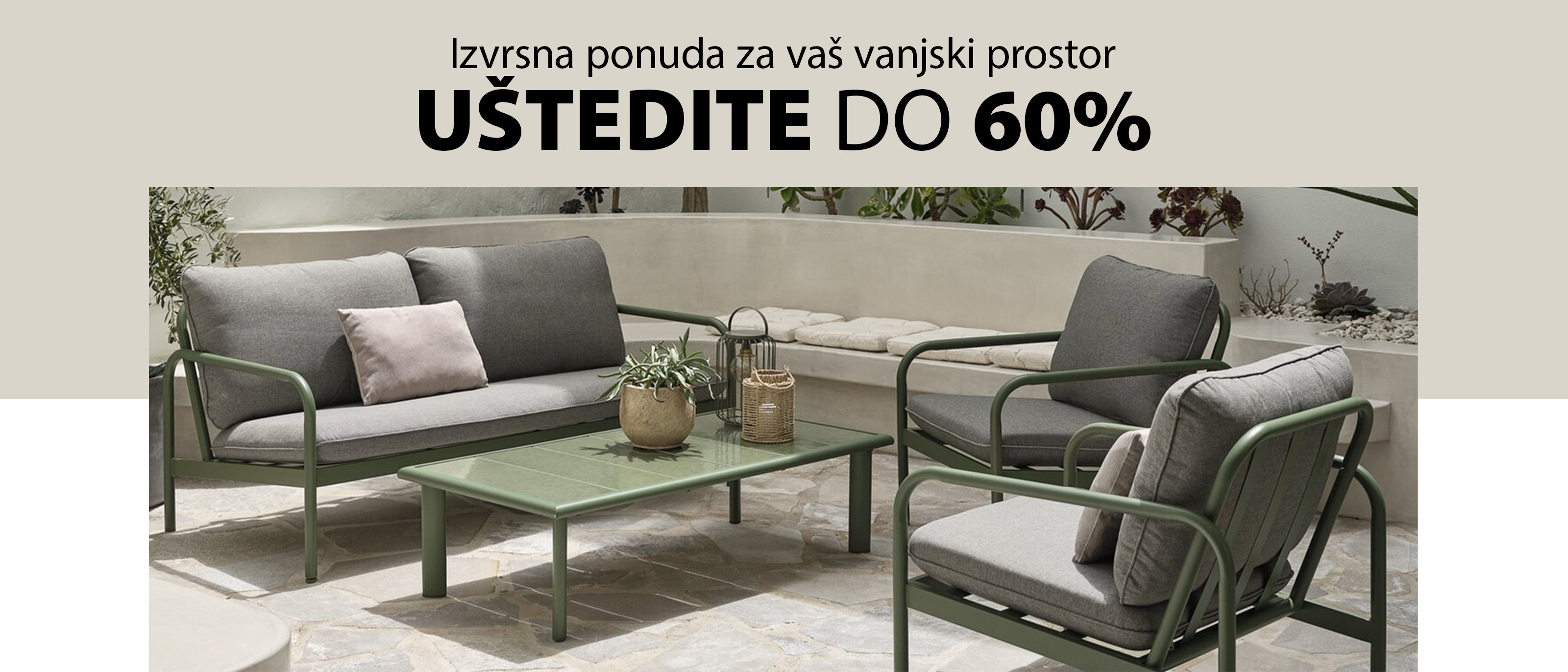 Izvrsna ponuda za vaš vanjski prostor